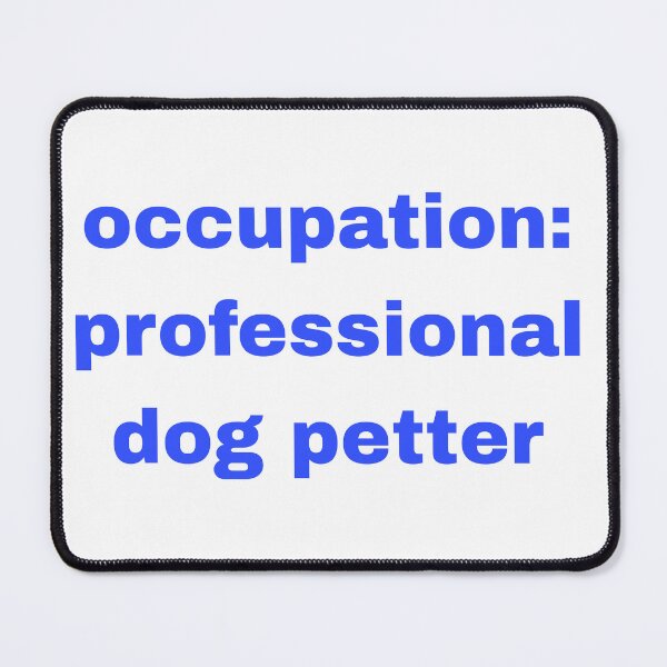 Item preview, occupation: professional dog petter sticker designed and sold by Beautiful-SM.