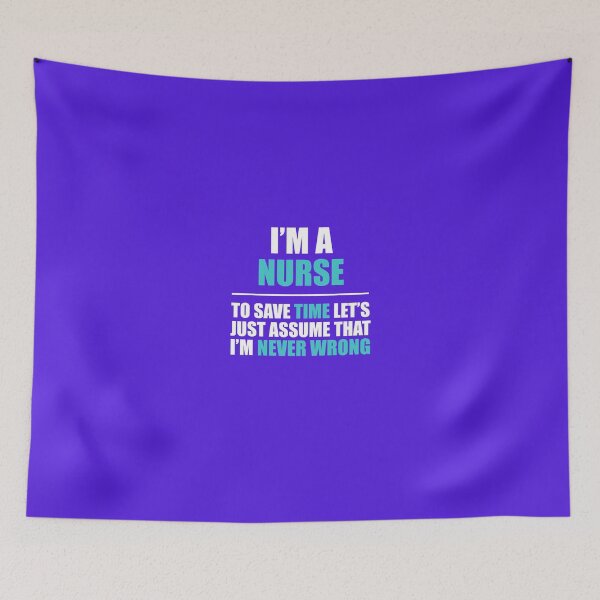 Item preview, Nurse Assume I'm Never Wrong designed and sold by AlwaysAwesome.