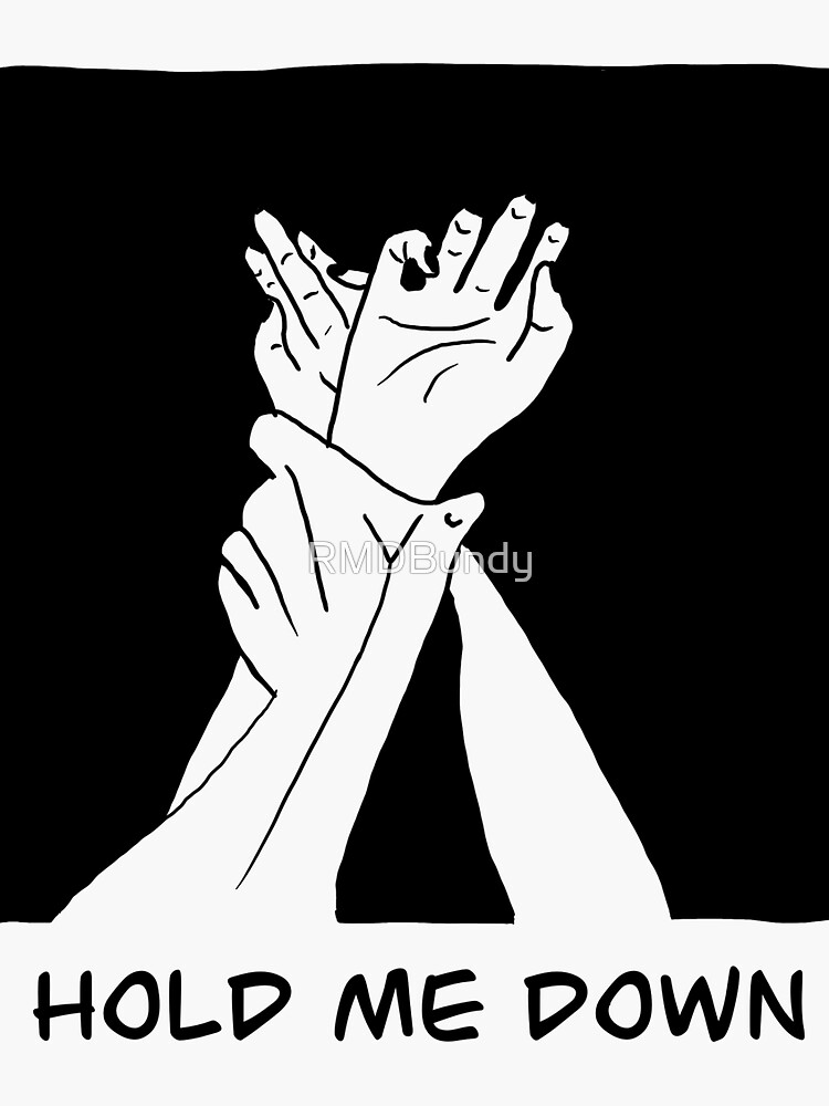 hold-me-down-sticker-for-sale-by-rmdbundy-redbubble