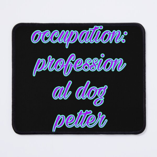 Item preview, occupation: professional dog petter sticker designed and sold by Beautiful-SM.
