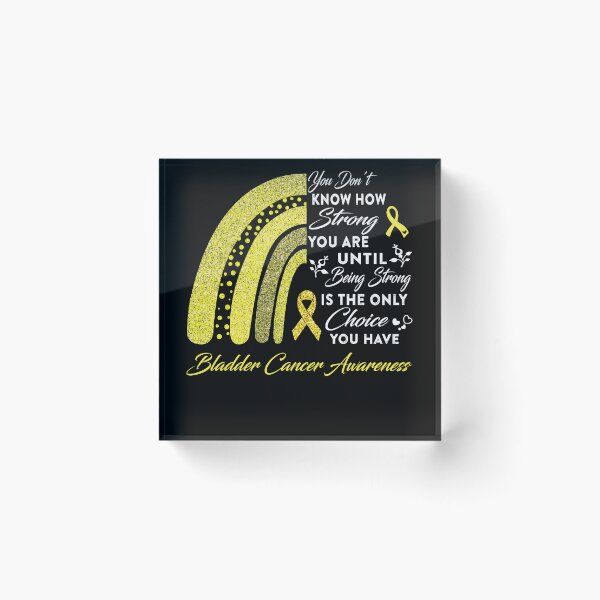 Item preview, You Don't Know How Strong You Are Rainbow Bladder Cancer Awareness designed and sold by Gillosina.