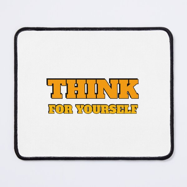 Item preview, THINK FOR YOURSELF designed and sold by Inspirationmotivation.