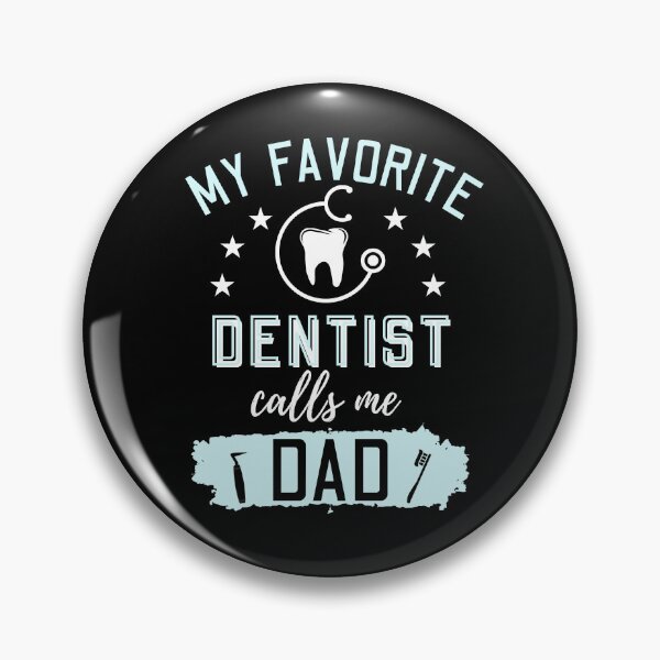 Item preview, My Favorite Dentist Calls Me Dad designed and sold by Betsytiptoe.