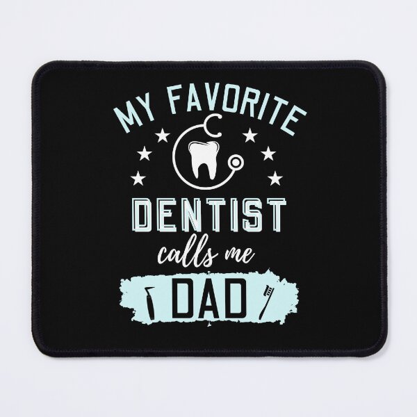 Item preview, My Favorite Dentist Calls Me Dad designed and sold by Betsytiptoe.