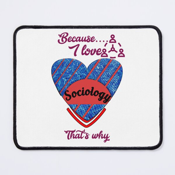 Item preview, Because I love sociology, that's why...  designed and sold by Chakilogy.