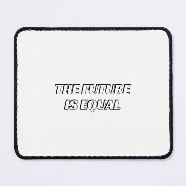 Item preview, The future is equal designed and sold by Inspirationmotivation.