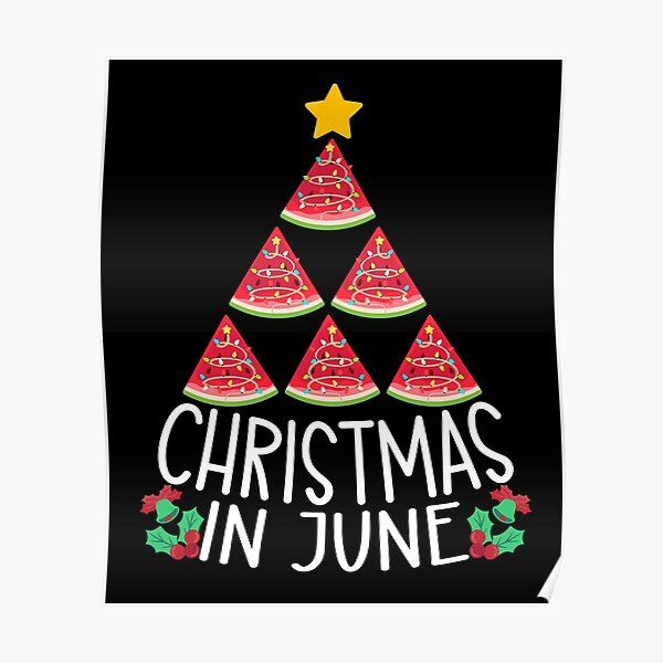 "Watermelon Tree Christmas In June Summer Vacation" Poster for Sale by