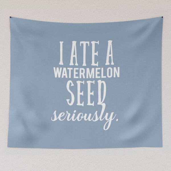 Item preview, I Ate a Watermelon Seed Seriously  designed and sold by franktact.