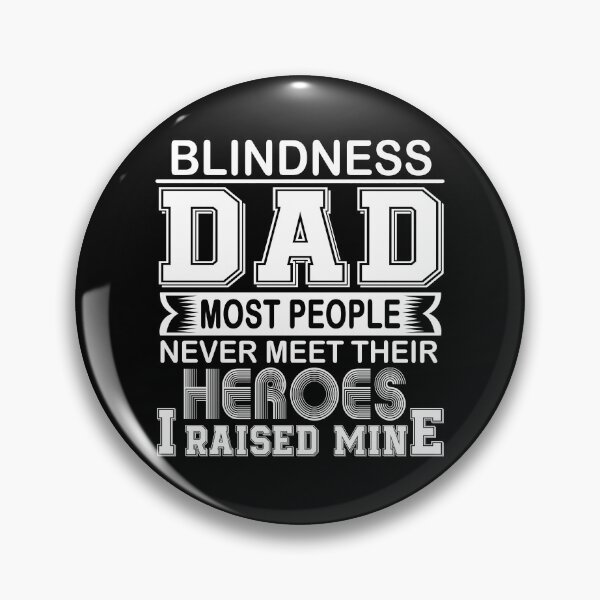 Item preview, Proud Blindness Dad Most People Never Meet Their Heroes I Raise Mine designed and sold by frechettee.