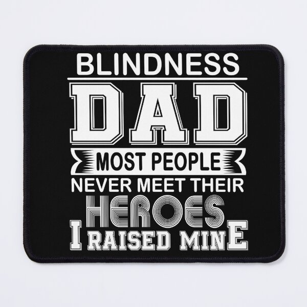 Item preview, Proud Blindness Dad Most People Never Meet Their Heroes I Raise Mine designed and sold by frechettee.