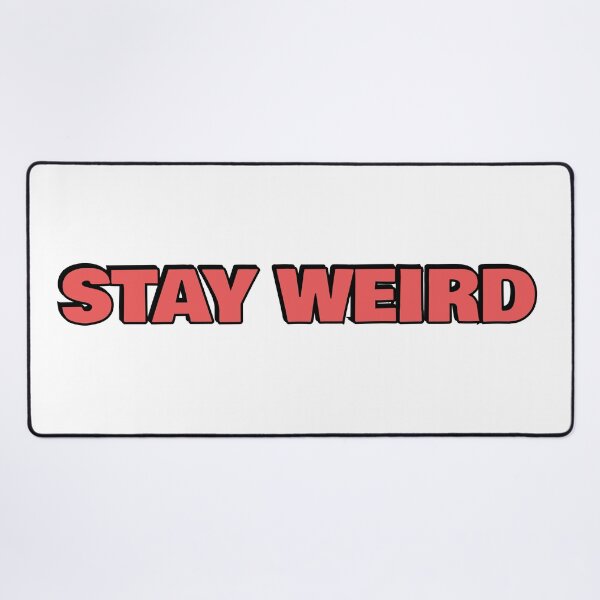 Item preview, Stay Weird designed and sold by Inspirationmotivation.
