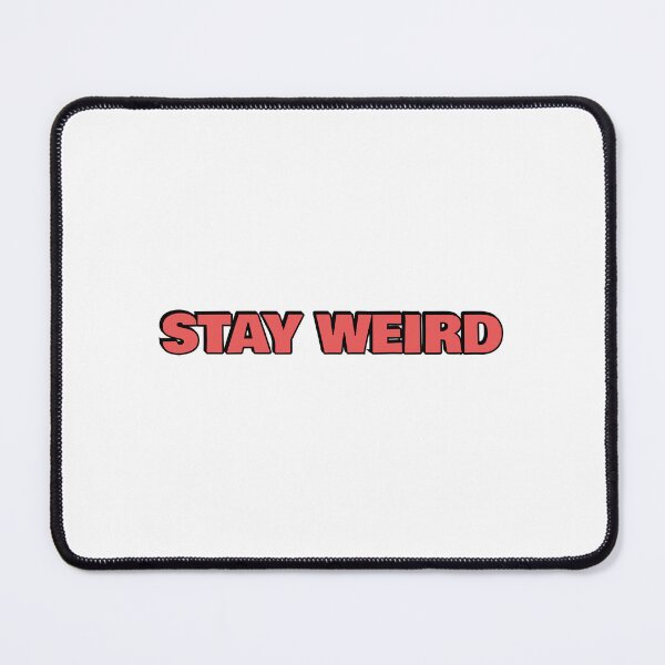 Item preview, Stay Weird designed and sold by Inspirationmotivation.