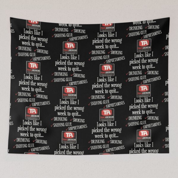 Item preview, Looks Like I Picked the Wrong Week to Quit... designed and sold by ourkid.