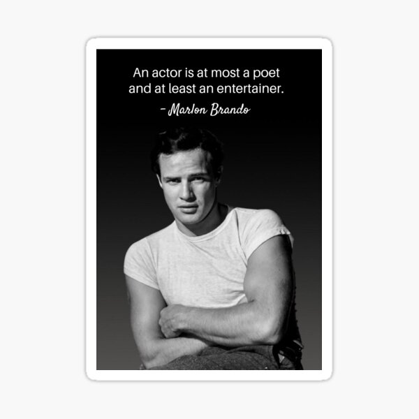 an-actor-is-at-most-a-poet-and-at-least-an-entertainer-marlon-brando