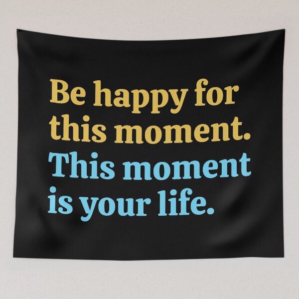 Item preview, Be happy for this moment - This moment is your life - happiness quotes designed and sold by Inspirationmotivation.