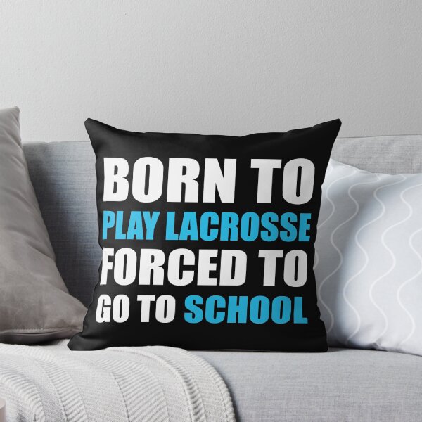 Item preview, Born to Play Lacrosse Forced to Go to School designed and sold by TendyTees.