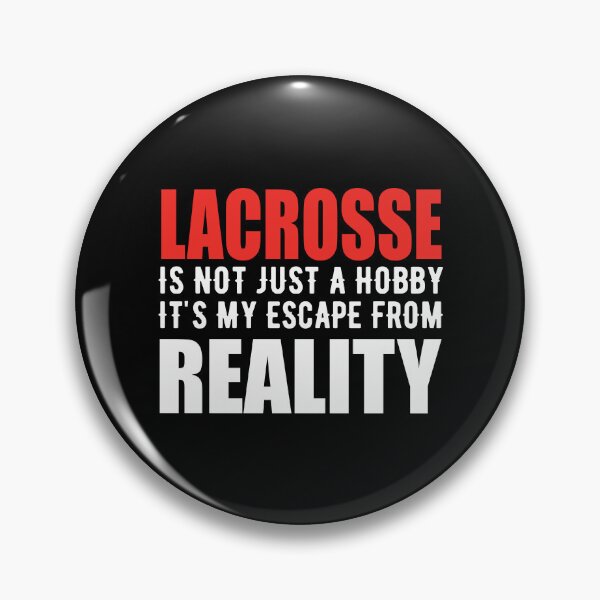 Item preview, Lacrosse is not just a Hobby It is My Escape From Reality designed and sold by TendyTees.