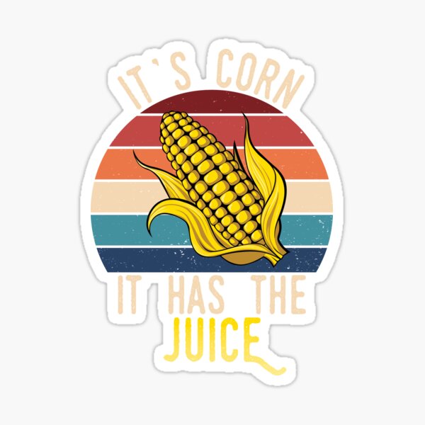 "It's Corn! It Has The Juice, Funny Meme Corn Song" Sticker for Sale by DexterX Redbubble