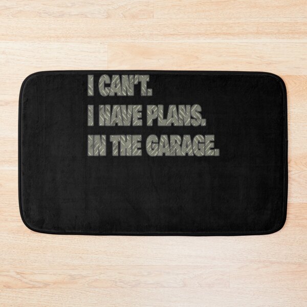 Item preview, I Cant I Have Plans In The Garage Fathers Day Car Mechanics Garage Guys Day Car Gift designed and sold by Countrysmart.