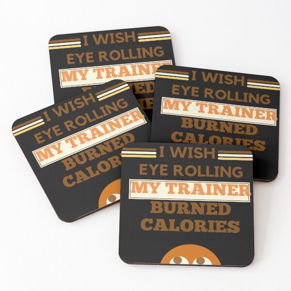 Item preview, I wish eye rolling my trainer burned calories designed and sold by BuraxisQuotes.