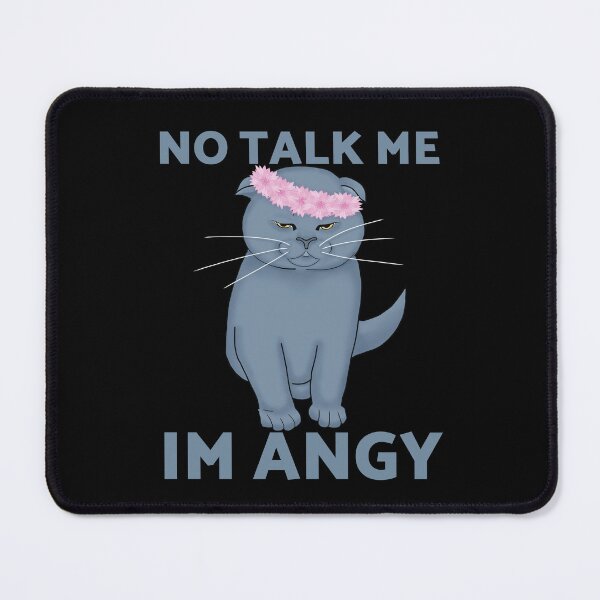 Item preview, No Talk Me I Am Angry - Cute Angry Cat designed and sold by ZackaryWalter.