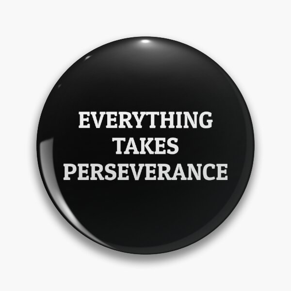 Item preview, Everything takes perseverance designed and sold by Inspirationmotivation.