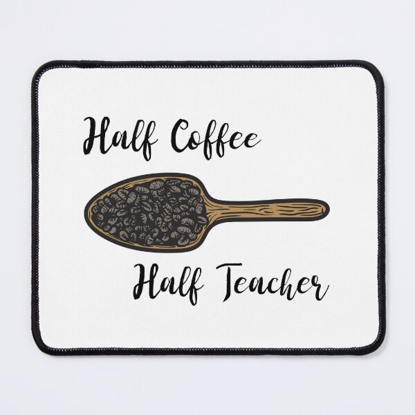 Item preview, Half Teacher Half Coffee designed and sold by UnstoppableShpy.