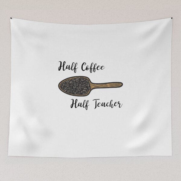 Item preview, Half Teacher Half Coffee designed and sold by UnstoppableShpy.