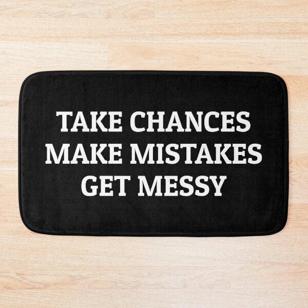 Item preview, TAKE CHANCES MAKE MISTAKES GET MESSY - motivation quote designed and sold by Inspirationmotivation.