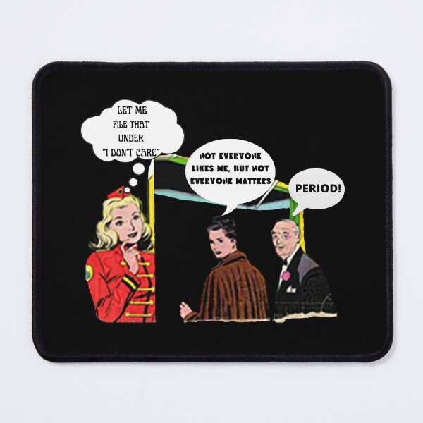Item preview, NOT EVERYONE LIKES ME, BUT NOT EVERYONE MATTERS-SAGFABULOUS designed and sold by SagFabulous.