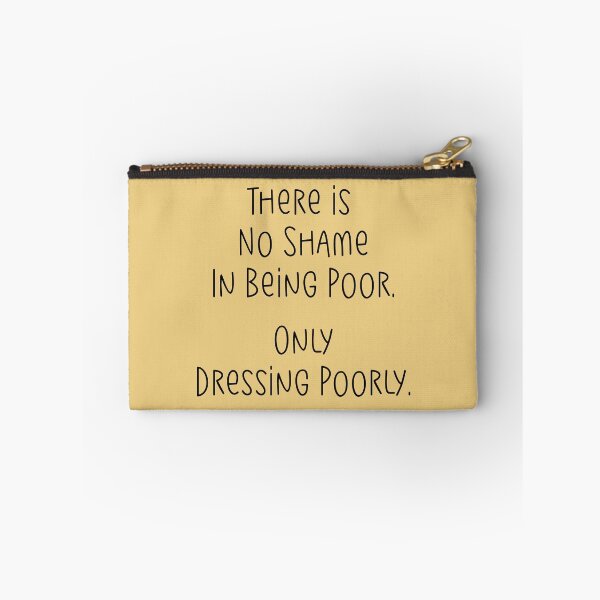 Item preview, There Is No Shame In Being Poor. Only Dressing Poorly. designed and sold by Stacie Forest.
