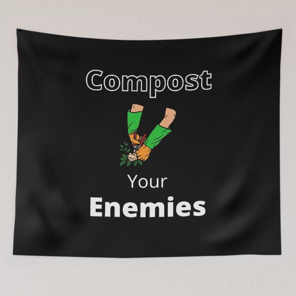 Item preview, Compost Your Enemies designed and sold by loscustom1949.