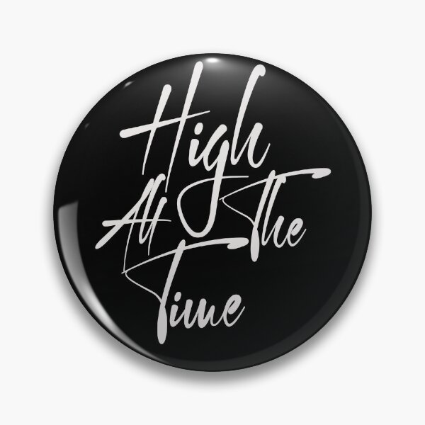 Item preview, High all the time. Funny gifts. designed and sold by paulo silveira.