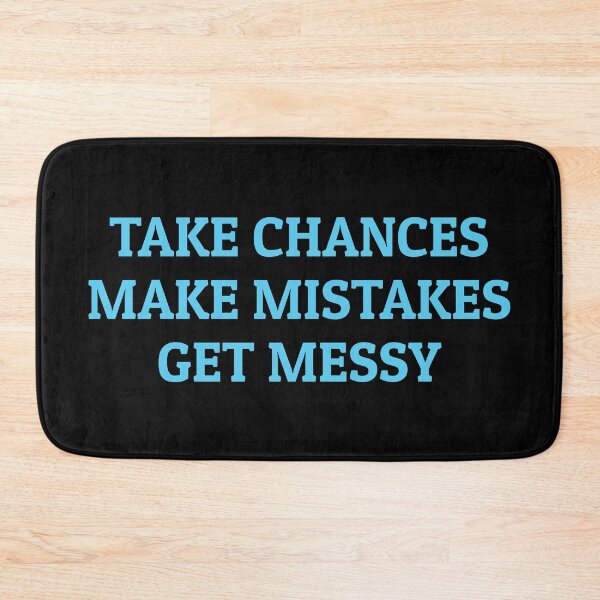 Item preview, TAKE CHANCES MAKE MISTAKES GET MESSY - motivation quote designed and sold by Inspirationmotivation.