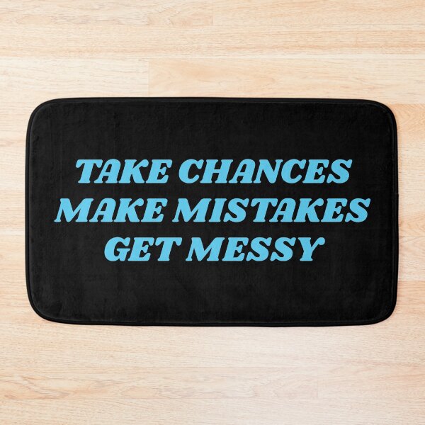 Item preview, TAKE CHANCES MAKE MISTAKES GET MESSY - motivation quote designed and sold by Inspirationmotivation.