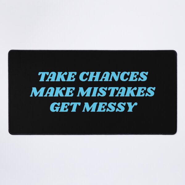 Item preview, TAKE CHANCES MAKE MISTAKES GET MESSY - motivation quote designed and sold by Inspirationmotivation.