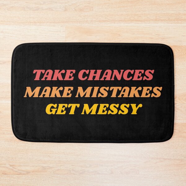 Item preview, TAKE CHANCES MAKE MISTAKES GET MESSY - motivation quote designed and sold by Inspirationmotivation.
