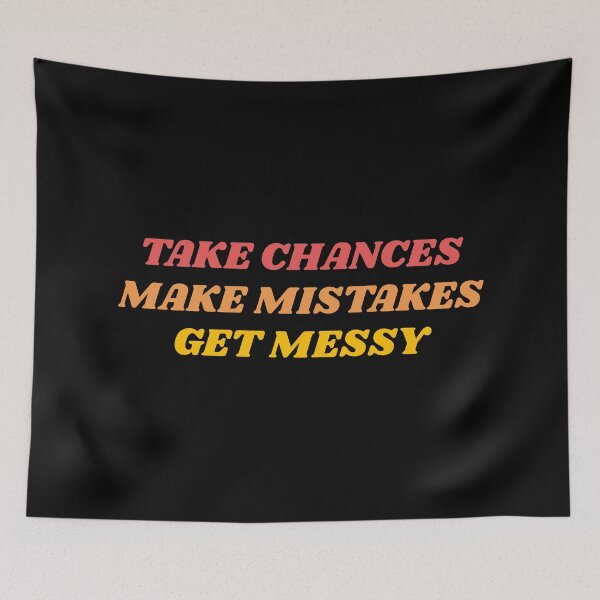Item preview, TAKE CHANCES MAKE MISTAKES GET MESSY - motivation quote designed and sold by Inspirationmotivation.