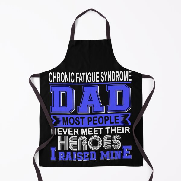 Item preview, Proud Chronic Fatigue Syndrome Dad Most People Never Meet Their Heroes I Raise Mine designed and sold by frechettee.