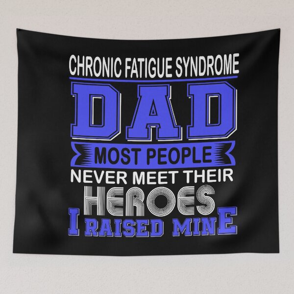 Item preview, Proud Chronic Fatigue Syndrome Dad Most People Never Meet Their Heroes I Raise Mine designed and sold by frechettee.