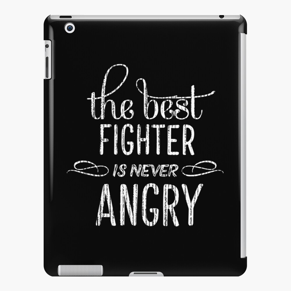 The best fighter is never angry inspirational text quotes The best fighter is never angry inspirational text quotes