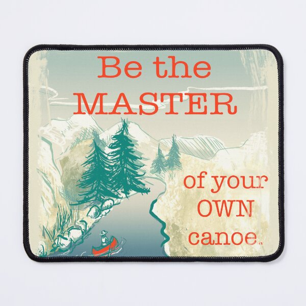 Item preview, Be the master of your own canoe designed and sold by Pachionart.