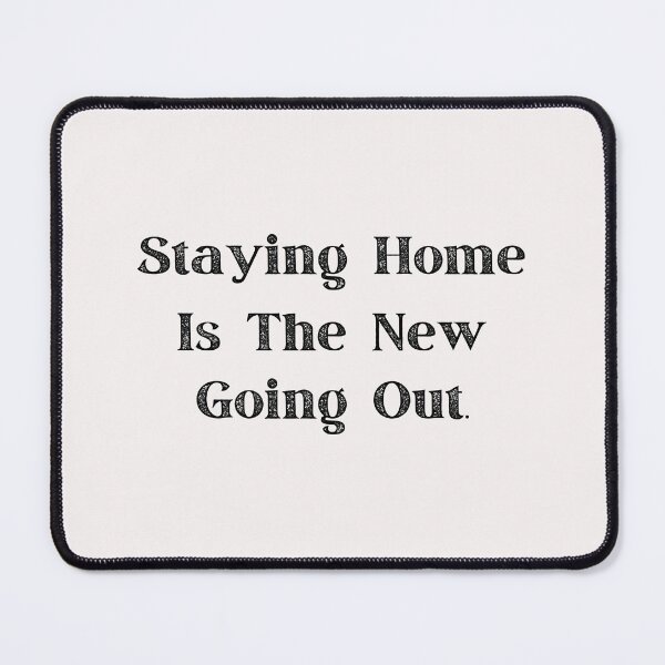 Item preview, Staying Home Is The New Going Out designed and sold by LifeLongTees ..