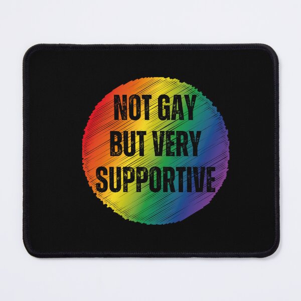 Item preview, Not Gay But Very Supportive Funny LGBT+ Ally Design designed and sold by appareltolove.