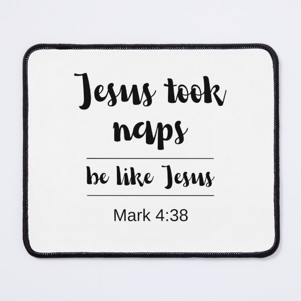 Item preview, Jesus Took Naps Be Like Jesus Mark 4:38 designed and sold by appareltolove.
