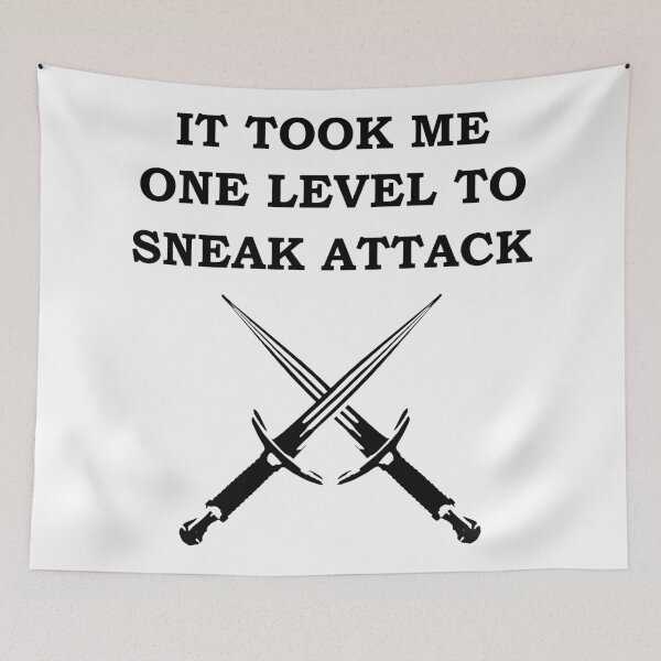 Item preview, IT TOOK ME ONE LEVEL TO SNEAK ATTACK 5E ROGUE Meme RPG Class designed and sold by geekydesigner.