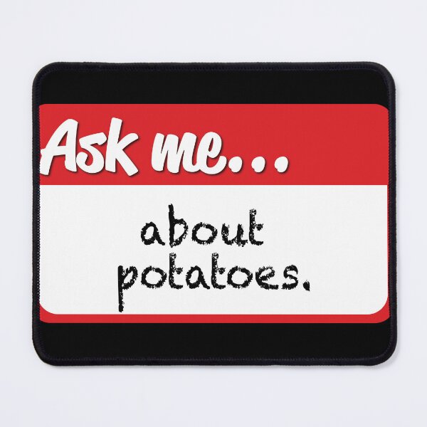 Item preview, Ask me about potatoes designed and sold by saint-shores.
