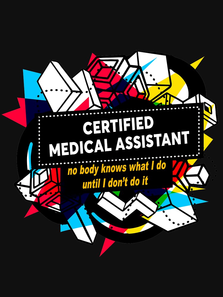 "CERTIFIED MEDICAL ASSISTANT" Tshirt by Jacobminis Redbubble