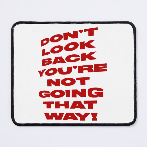 Item preview, don't look back you're not going that way! designed and sold by Glossypop.