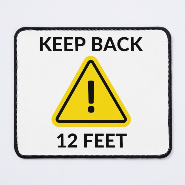 Item preview, Keep back 12 feet designed and sold by Rickido.
